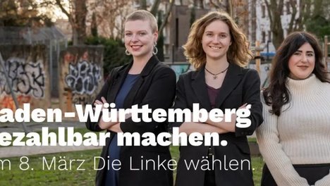Baden-Württemberg bezahlbar machen. Am 8. März Die Linke wählen. Bild zeigt das BW Spitzentrio: Kim Sophie Bohnen, Amelie Vollmer und Mersedeh Ghazaei